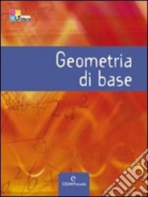 Geometria di base. Per le Scuole superiori. Con espansione online libro di AUTORI VARI