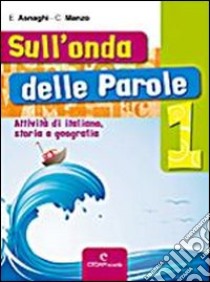 Sull'onda delle parole. Con Racconti. Per la Scuola media. Vol. 2 libro di Asnaghi Emilia, Manzo Cono