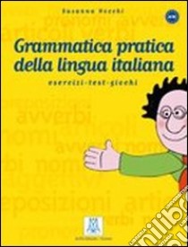 Nuova grammatica pratica della lingua italiana libro di Nocchi Susanna