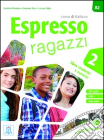 Espresso ragazzi. Corso di italiano. Con DVD-ROM. Vol. 2 libro di Balì Maria; Orlandino Euridice; Rizzo Giovanni