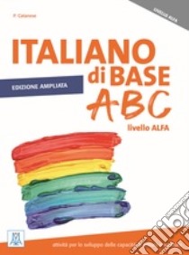 Italiano di base ABC. Livello ALFA. Con CD-Audio libro di Catanese Patrizia