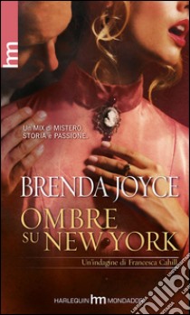 Ombre su New York. Un'indagine di Francesca Cahill libro di Joyce Brenda