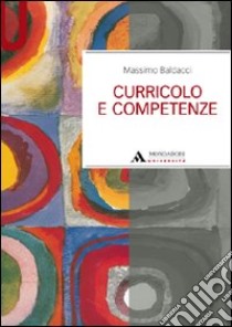 Curricolo e competenze libro di Baldacci Massimo