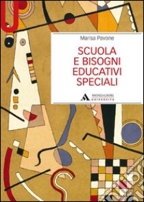 Scuola e bisogni educativi speciali libro di Pavone Marisa