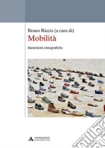 Mobilità. Incursioni etnografiche libro di Riccio B. (cur.)