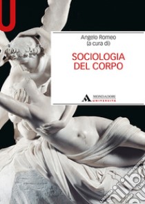 Sociologia del corpo libro di Romeo A. (cur.)