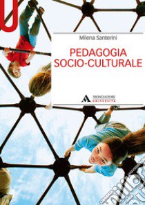 Pedagogia socio-culturale libro di Santerini Milena