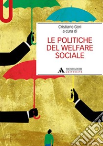 Le politiche del welfare sociale libro di Gori C. (cur.)