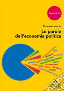 Le parole dell'economia politica libro di Leoncini Riccardo