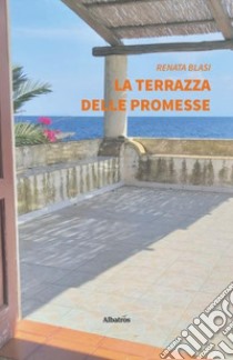 La terrazza delle promesse libro di Blasi Renata