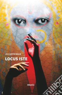 Locus iste libro di Lotichius Jan