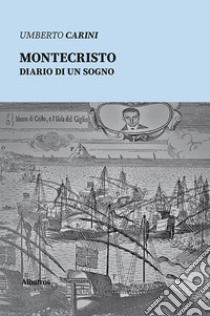 Montecristo diario di un sogno libro di Carini Umberto