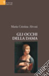 Gli occhi della dama libro di Alvoni M. Cristina