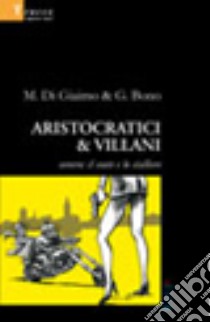 Aristocratici & villani ovvero: il conte e lo stalliere libro di Di Giaimo Marco; Bono Giuseppe