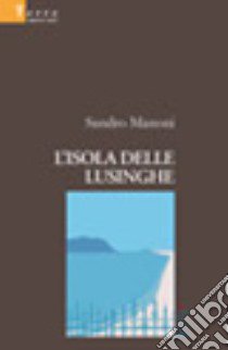 L'isola delle lusinghe libro di Manoni Sandro