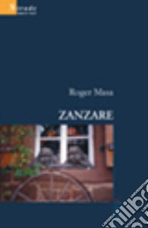 Zanzare libro di Masa Roger