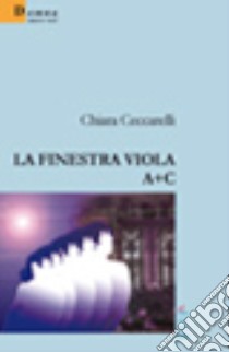 La finestra viola libro di Ceccarelli Chiara