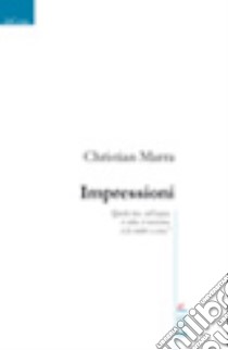 Impressioni libro di Marra Christian