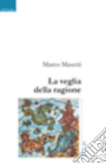 La veglia della ragione libro di Masetti Marco