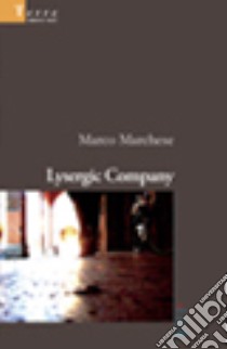 Lysergic company libro di Marchese Marco