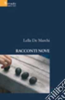 Racconti Nove libro di De Marchi Lella