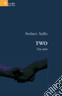 Two. Due storie libro di Aiello Stefano