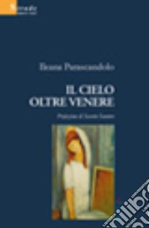 Il cielo oltre Venere libro di Parascandolo Ileana