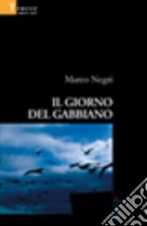 Il giorno del gabbiano libro di Negri Marco