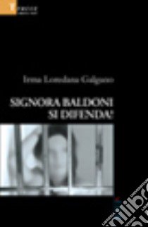 Signora Baldoni si difenda! libro di Galgano Irma L.