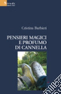 Pensieri magici e profumo di cannella libro di Barbieri Cristina