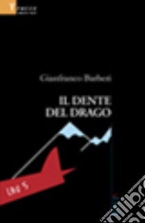 Il dente del drago libro di Barbieri Gianfranco