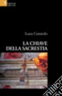 La chiave della sacrestia libro di Curatolo Luca