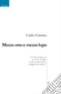 Mezzo orso e mezzo lupo libro di Gremo Carlo