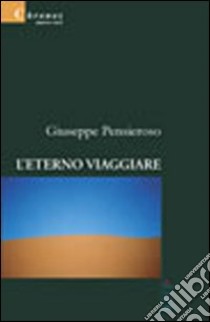 L'eterno viaggiare libro di Pensieroso Giuseppe