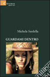 Guardami dentro libro di Sardella Michela