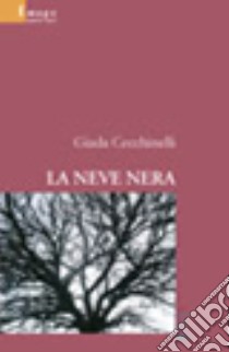 La neve nera libro di Cecchinelli Giada