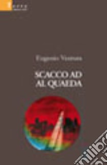 Scacco ad Al Quaeda libro di Ventura Eugenio