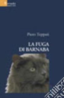 La fuga di Barnaba libro di Teppati Piero