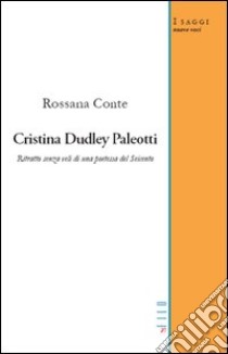 Cristina Dudley Paleotti libro di Conte Rossana