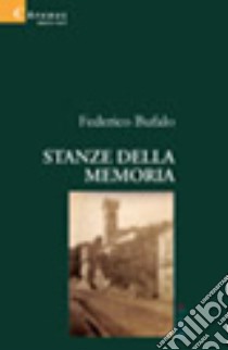 Stanze della memoria libro di Bufalo Federico