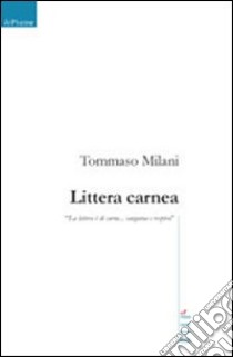 Littera carnea libro di Milani Tommaso