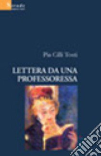 Lettera da una professoressa libro di Cilli Tosti Pia