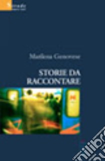 Storie da raccontare libro di Genovese Marilena