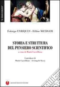 Storia e struttura del pensiero scientifico libro di Enriques Federico; Metzger Hélène; Castellana M. (cur.)