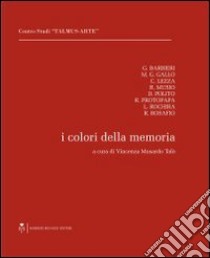 I colori della memoria. Ediz. illustrata libro di Musardo Talò Vincenza