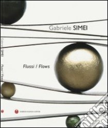 Gabriele Simei. Ediz. multilingue libro di Biasini Selvaggi C. (cur.); Massafra M. G. (cur.)