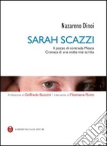 Sarah Scazzi. Il pozzo di contrada Mosca. Cronaca di una notte mai scritta. Con CD-ROM libro di Dinoi Nazareno