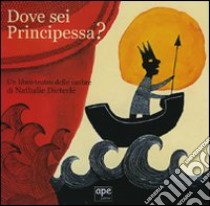 Dove sei principessa? Un libro-teatro delle ombre. Ediz. illustrata. Con gadget libro di Dieterlé Nathalie