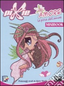 Amore. La Pixie dell'amore libro