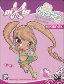 Chatta. La Pixie delle chiacchiere libro